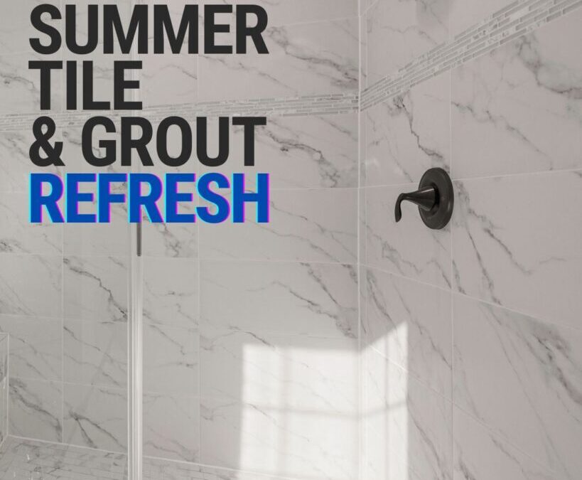 Why Now Is the Perfect Time to Restore and Seal Your Tile & Grout